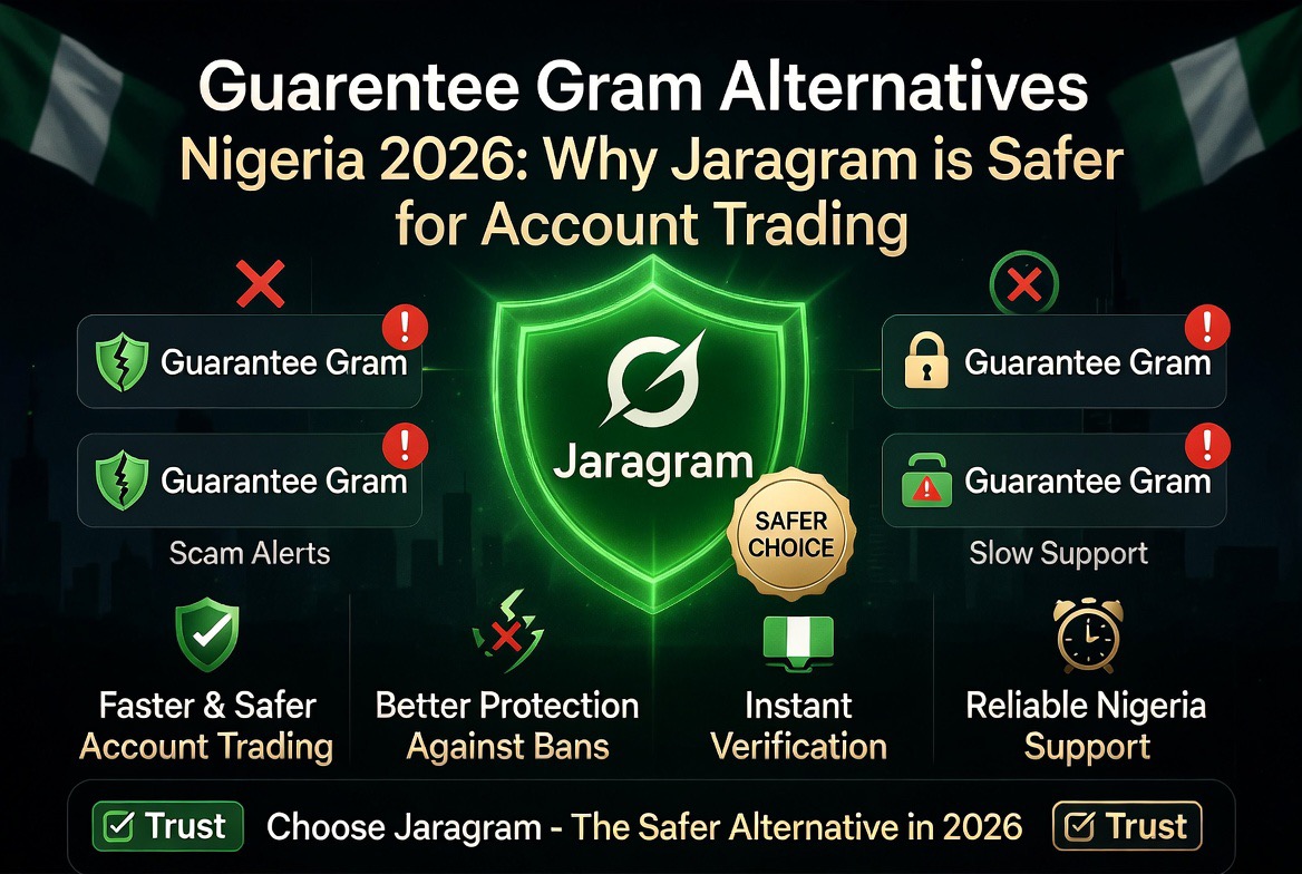 Guarantee Gram Alternatives: Why JaraGram is Nigeria’s Safest Account Marketplace (2026)